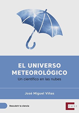 El universo meteorológico: Un científico en las nubes (Descubrir la ciencia nº 8) (Spanish Edition)