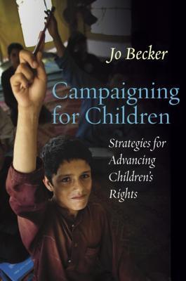 Campaigning for Children: Strategies for Advancing Children's Rights (Kindle Edition)