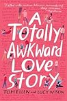 A Totally Awkward Love Story by Tom Ellen