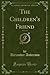 The Children's Friend, Vol....