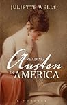 Reading Austen in America by Juliette Wells Reading Austen in America by Juliette Wells