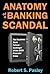 Anatomy of a Banking Scandal by Robert S. Pasley