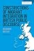 Constructions of Migrant Integration in British Public Discourse by Sam     Bennett