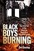 Black Boys Burning: The 195...