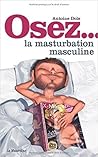 Osez... La Masturbation Masculine