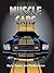 Muscle Cars: Style, Power, and Performance