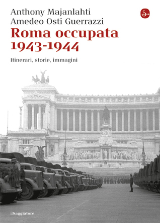 Roma occupata, 1943-1944: Itinerari, storie, immagini (Paperback)