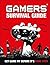 Gamers' Survival Guide