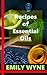 ESSENTIAL OILS RECIPES by Emily Mayr