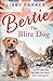 Bertie the Blitz Dog by Libby Parker Bertie the Blitz Dog by Libby Parker
