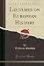 Lectures on European History