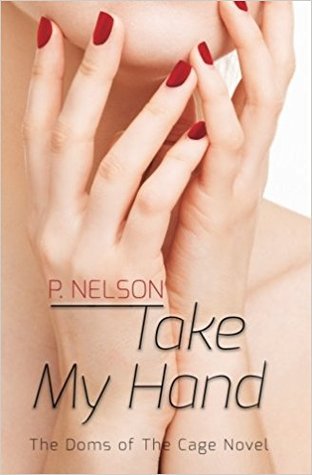 Take My Hand (The Dom's of the Cage #1)
