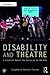 Disability and Theatre