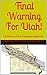 Final Warning For Utah!: A ...