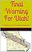 Final Warning For Utah! by Travis Wayne Goodsell