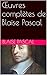 Œuvres complètes de Blaise Pascal