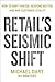 Retail's Seismic Shift: How to Shift Faster, Respond Better, and Win Customer Loyalty