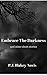 Embrace The Darkness, and Other Short Stories