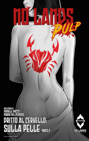 No Lands Pulp: Dritto al Cervello - Sulla Pelle Parte 2