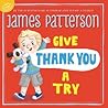 Give Thank You a Try by James  Patterson