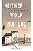 Neither Wolf nor Dog: On Fo...