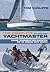 The Complete Yachtmaster: Sailing, Seamanship and Navigation for the Modern Yacht Skipper
