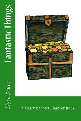 Fantastic Things (A Missy Barrett Chapter Book)