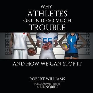 Why Athletes Get into So Much Trouble and How We Can Stop It