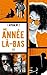 Une Annee La-Bas - Tome 1