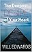 The Deepest Desire of Your Heart by Will Edwards