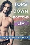 Tops Down Bottoms Up by Jay Northcote