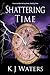 Shattering Time (Stealing Time #2)