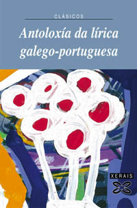 Antoloxía da lírica galego-portuguesa (Paperback)