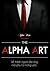 The Alpha Art - Trở thành người đàn ông mọi phụ nữ mong ước