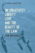 On Creativity, Liberty, Love and the Beauty of the Law