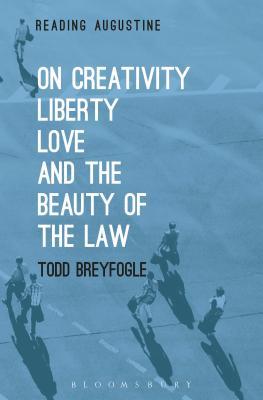 On Creativity, Liberty, Love and the Beauty of the Law (Reading Augustine)