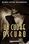 Un cuore oscuro by Maria Luisa Minarelli