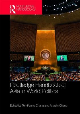 Routledge Handbook of Asia in World Politics (Hardcover)