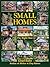 Small Homes: The Right Size (The Shelter Library of Building Books Book 7)