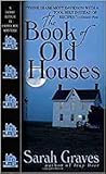 The Book of Old Houses by Sarah Graves