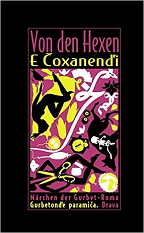Von den Hexen: Märchen der Gurbet-Roma = E čoxanen'di