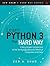 Learn Python 3 the Hard Way: A Very Simple Introduction to the Terrifyingly Beautiful World of Computers and Code