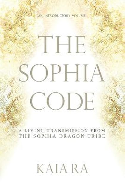 The Sophia Code: A Living Transmission from The Sophia Dragon Tribe