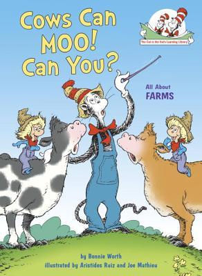 Cows Can Moo! Can You? All About Farms (The Cat in the Hat's Learning Library)