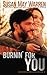 Burnin' For You (Montana Fire, #3) by Susan May Warren