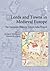 Lords and Towns in Medieval Europe by Howard B Clarke