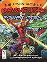 The Adventures of Wrong Man and Power Girl! by C. Alexander London
