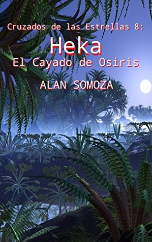 Portada de El Cayado de Osiris: Heka, de Alan Somoza