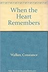 When the Heart Remembers When the Heart Remembers