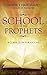 School Of The Prophets: A Curriculum For Success (Prophetic Books Book 1)